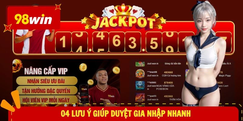 đăng ký 98WIN 3 04 lưu ý giúp duyệt gia nhập nhanh
