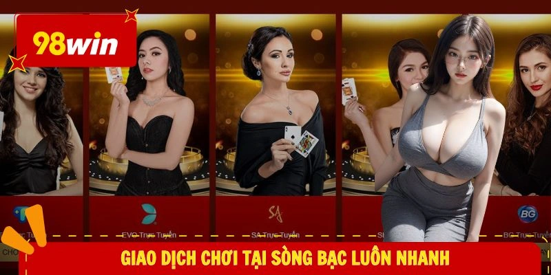 Giao dịch chơi tại sòng bạc luôn nhanh