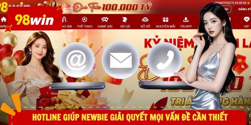 Liên hệ 98WIN 2 Hotline giúp newbie giải quyết mọi vấn đề cần thiết