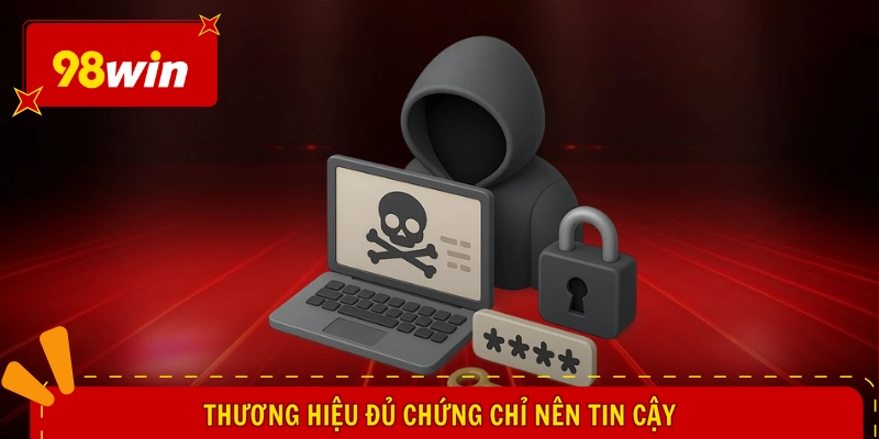 Thương hiệu đủ chứng chỉ nên tin cậy