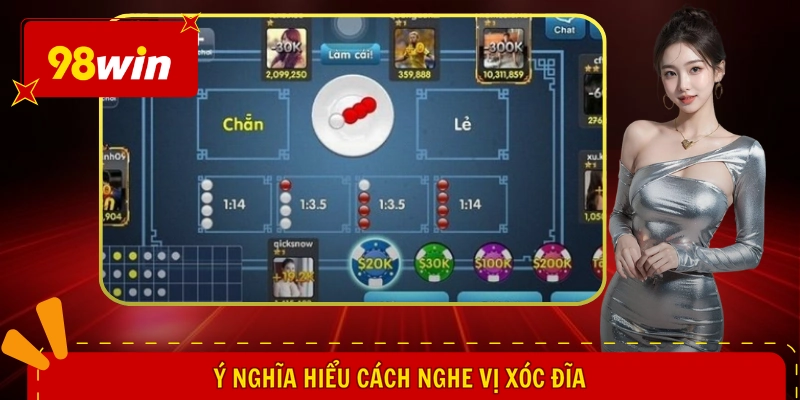 Ý nghĩa hiểu cách nghe vị Xóc Đĩa